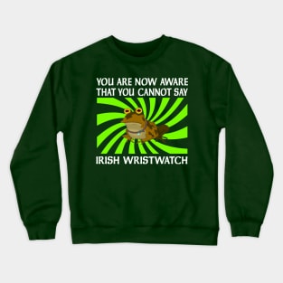 IRISH WRISTWATCH Crewneck Sweatshirt